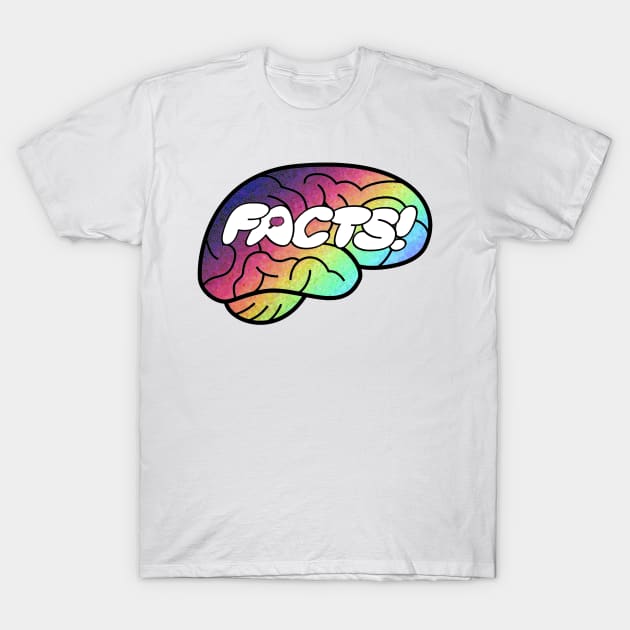 Your Brain On Facts rainbow logo T-Shirt by Your Brain On Facts